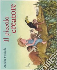 Il piccolo creatore. Ediz. illustrata libro