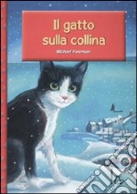 Il gatto sulla collina. Ediz. illustrata libro