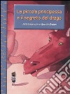 La Piccola principessa e il segreto del drago libro