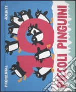 Dieci piccoli pinguini. Libro pop-up. Ediz. illustrata libro