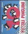 Dieci piccoli pinguini. Libro pop-up. Ediz. illustrata libro di Fromental Jean-Luc Jolivet Joëlle