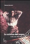 La Scienza del sogno. Scritti critici 1992-2009 libro di Buccheri Vincenzo