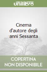 Cinema d'autore degli anni Sessanta libro