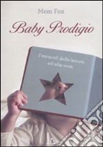 Baby prodigio. I miracoli della lettura ad alta voce