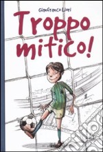 Troppo mitico! libro