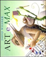 Art & Max. Ediz. illustrata libro