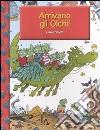 Arrivano gli Olchi! Ediz. illustrata libro