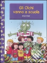 Gli Olchi vanno a scuola. Ediz. illustrata