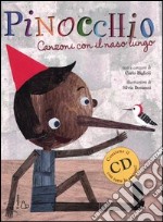 Pinocchio. Canzoni con il naso lungo. Ediz. illustrata. Con CD Audio