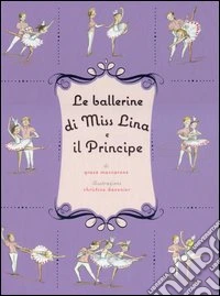 Le ballerine di miss Lina e il principe libro