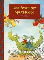 Una festa per Sputafuoco libro