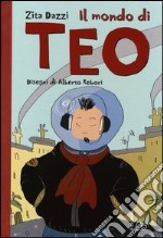 Il mondo di Teo libro