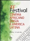 23° festival del cinema africano, d'Asia e America Latina (Milano, 4 maggio-10 maggio 2013) libro