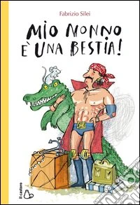 Mio nonno è una bestia!