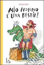 Mio nonno è una bestia! libro