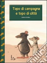 Topo di campagna e topo di città libro