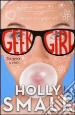 Da geek a chic... Geek girl. Vol. 1 libro