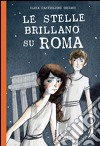 Le stelle brillano su Roma libro di Castiglioni Giudici Elisa