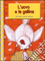 L'uovo e la gallina. Ediz. illustrata