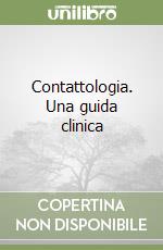 Contattologia. Una guida clinica