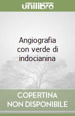 Angiografia con verde di indocianina