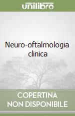 Neuro-oftalmologia clinica