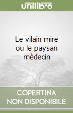 Le vilain mire ou le paysan mèdecin