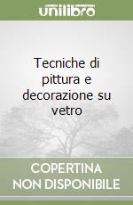 Tecniche di pittura e decorazione su vetro libro