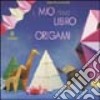 Il mio primo libro di origami libro di Cecconi Donatella