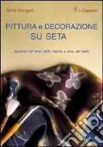 Pittura e decorazione su seta libro