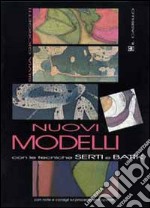 Nuovi modelli con le tecniche serti e batik libro