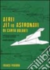 Aerei, jet ed astronavi di carta volanti libro