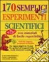 Centosettanta semplici esperimenti scientifici libro di Churchill E. Richard Loeschnig Louis V. Mandell Muriel