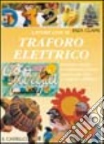 Lavori con il traforo elettrico