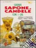 Creare sapone e candele con i gel libro