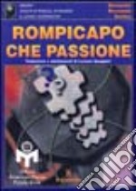 Rompicapo, che passione!