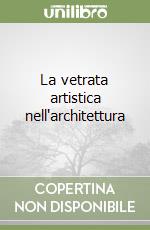 La vetrata artistica nell'architettura