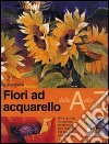 Fiori ad acquarello dalla A alla Z libro di Fletcher Adelene