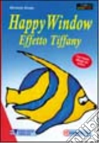 Happy window. Effetto Tiffany libro