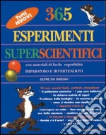 Trecentosessantacinque esperimenti superscientifici libro