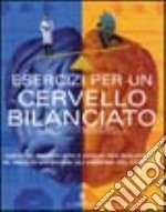 Esercizi per un cervello bilanciato