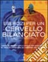 Esercizi per un cervello bilanciato libro di Carter