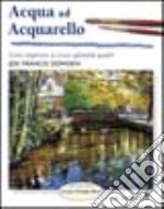 Acqua ad acquerello. Ediz. illustrata libro