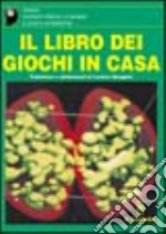 Il libro dei giochi in casa libro