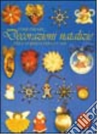 Come creare decorazioni natalizie per l'albero e per la casa libro