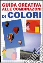 Guida creativa alle combinazioni di colori libro