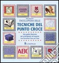 Enciclopedia delle tecniche del punto croce libro
