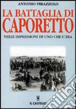 La battaglia di Caporetto nelle impressioni di uno che c'era libro