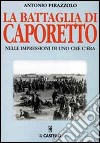 La battaglia di Caporetto nelle impressioni di uno che c'era libro