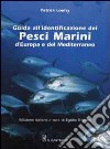 Guida all'identificazione dei pesci marini d'Europa e del Mediterraneo libro di Louisy Patrick Trainito E. (cur.)